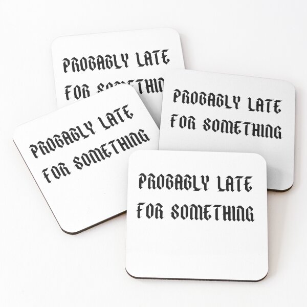 Item preview, Probably Late For Something Shirt, Funny Shirt, Sorry I'm Late I Didn't Want to Come, Mom Shirt, Late Tee, Funny, Always Late, New Mom Gift designed and sold by Barwane Products.