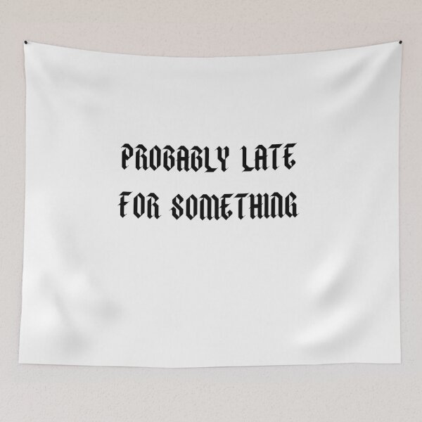 Item preview, Probably Late For Something Shirt, Funny Shirt, Sorry I'm Late I Didn't Want to Come, Mom Shirt, Late Tee, Funny, Always Late, New Mom Gift designed and sold by Barwane Products.