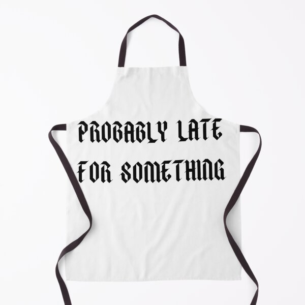 Item preview, Probably Late For Something Shirt, Funny Shirt, Sorry I'm Late I Didn't Want to Come, Mom Shirt, Late Tee, Funny, Always Late, New Mom Gift designed and sold by Barwane Products.