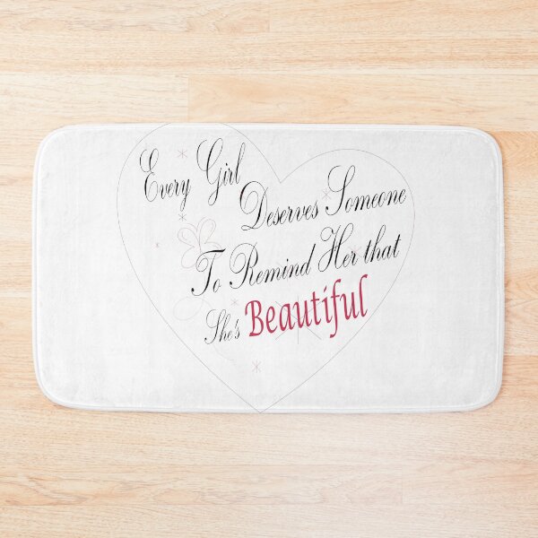 Item preview, Every Girl Deserves Someone  To Remind Her That She's Beautiful designed and sold by ikrame-shop.