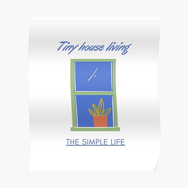 Tiny house the simple life Poster