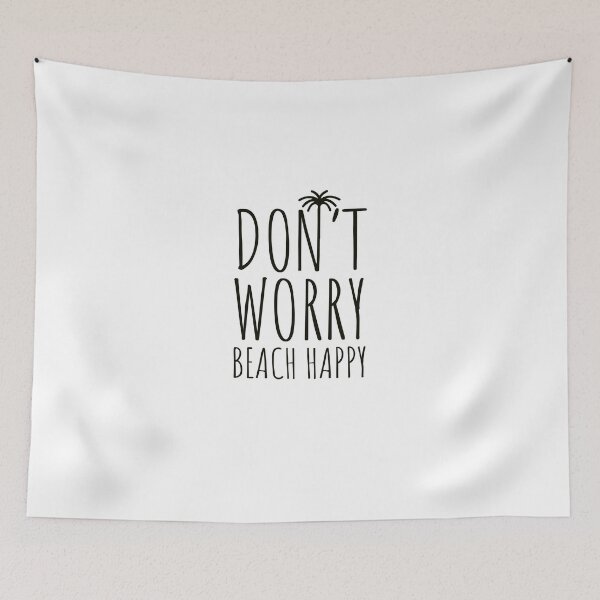 Item preview, DON'T WORRY - BEACH HAPPY - BEACH LOVER - BEACH - BEST BEACHES  designed and sold by Tropical Blood.