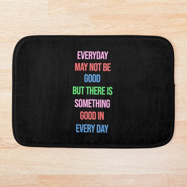 Item preview, Everyday may not be good, but there is something good in every day designed and sold by Swirlstache.