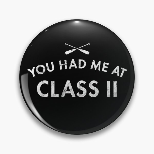 Item preview, You Had Me At Class II Rapids designed and sold by twHistory.