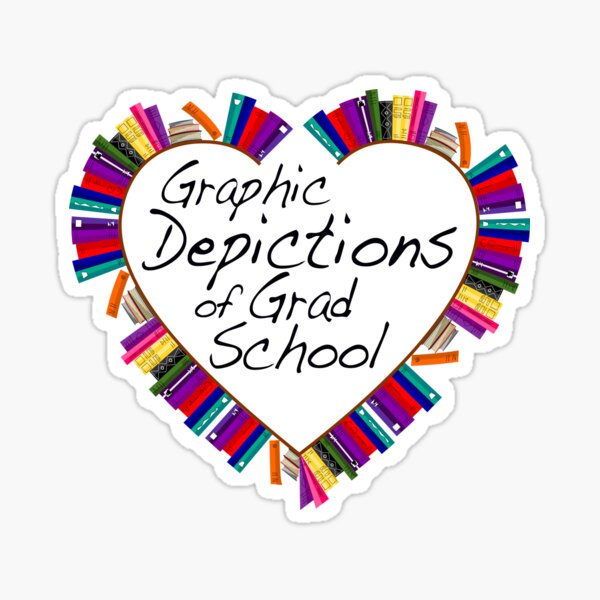 Graphic Depictions of Grad School Sticker