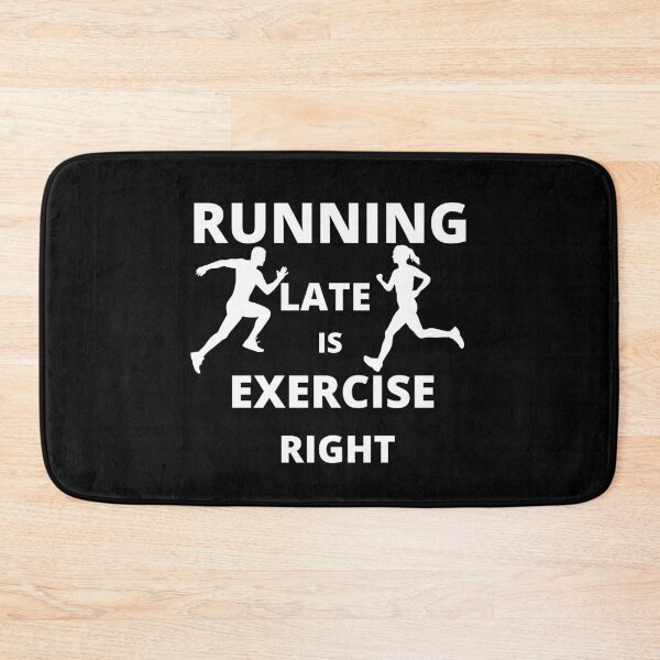 Item preview,   Running late is exercise right 6 designed and sold by cute105.