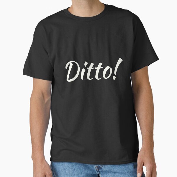 Artikel-Vorschau von T-Shirt- Ditto!, designt und verkauft von LiliAllu.