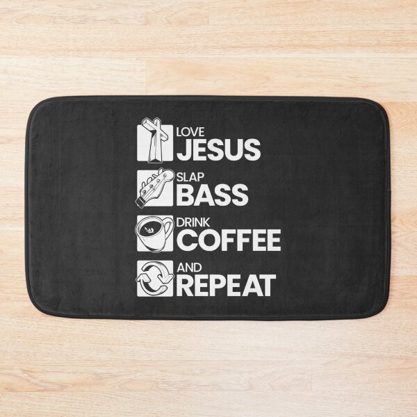 Item preview, Love Jesus, Slap Bass, Drink Coffee & Repeat designed and sold by LaughsAndVerses.