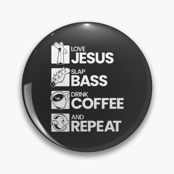 Item preview, Love Jesus, Slap Bass, Drink Coffee & Repeat designed and sold by LaughsAndVerses.