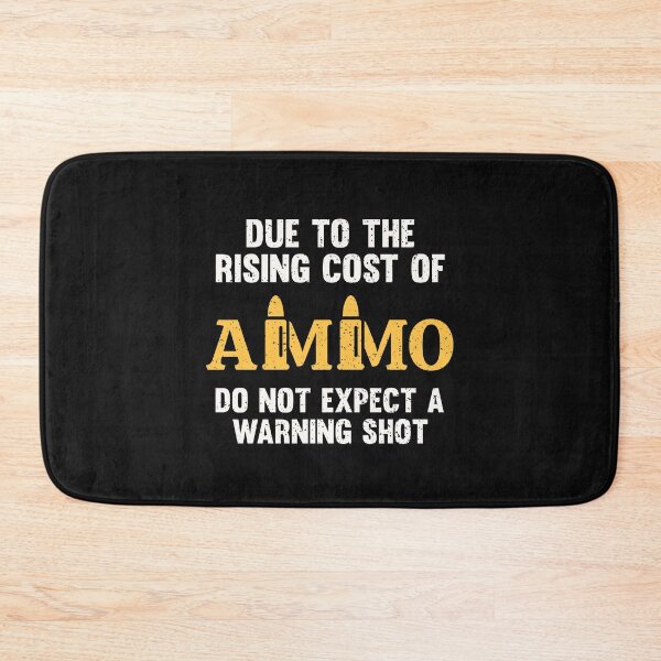 Item preview, Due To The Rising Cost Of Ammo- Pro Gun Lover designed and sold by SharpThreadZ.