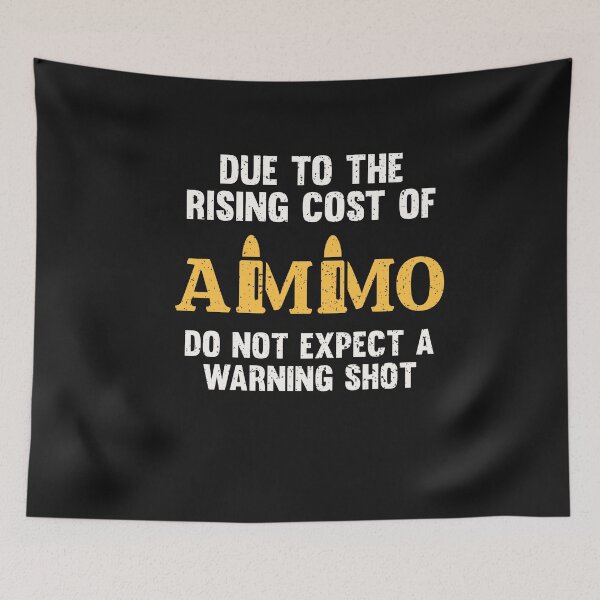 Item preview, Due To The Rising Cost Of Ammo- Pro Gun Lover designed and sold by SharpThreadZ.