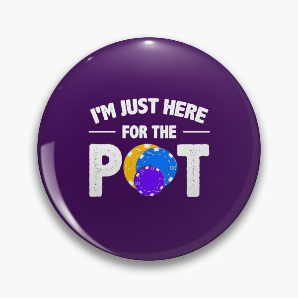 Item preview, I'm Just Here For The Pot - funny poker player designed and sold by SharpThreadZ.