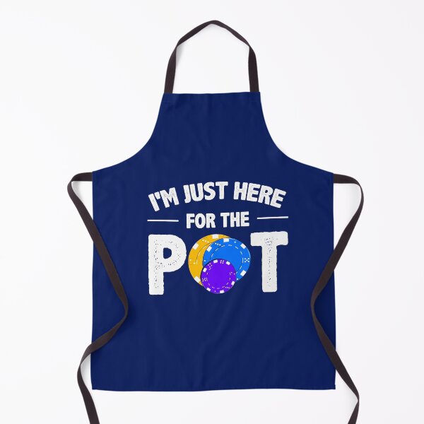 Item preview, I'm Just Here For The Pot - funny poker player designed and sold by SharpThreadZ.