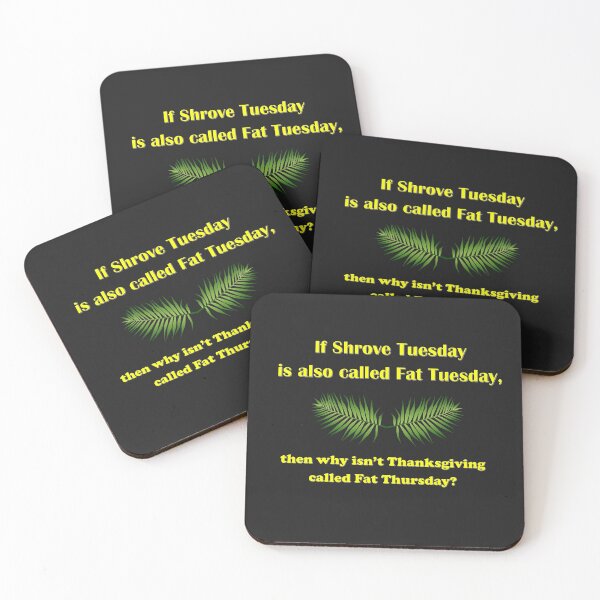Item preview,  If Shrove Tuesday is also called Fat Tuesday, then why isn't Thanksgiving called Fat Thursday with yellow lettering designed and sold by AliCatOriginals.