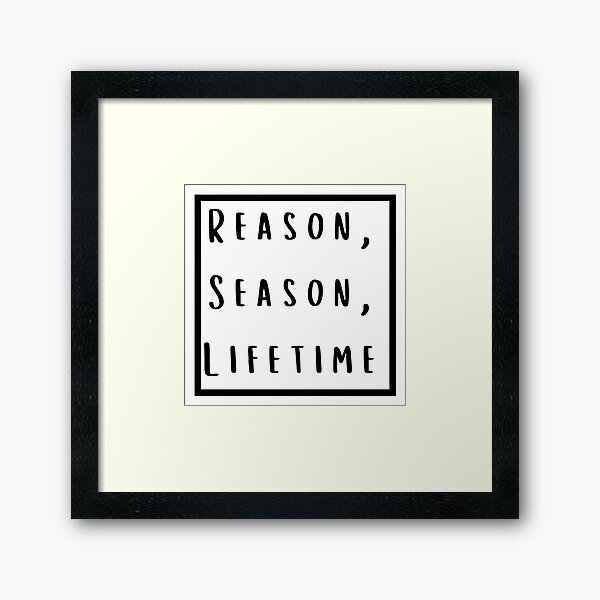 Item preview, Reason, Season, or a Lifetime designed and sold by Raquel Taylor.
