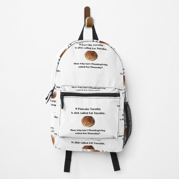 Item preview, If Pancake Tuesday is also called Fat Tuesday, then why isn't Thanksgiving called Fat Thursday? designed and sold by AliCatOriginals.