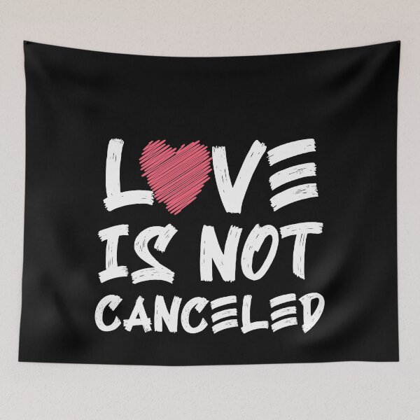 Item preview, Love is Not Canceled designed and sold by Uppercase Tees.