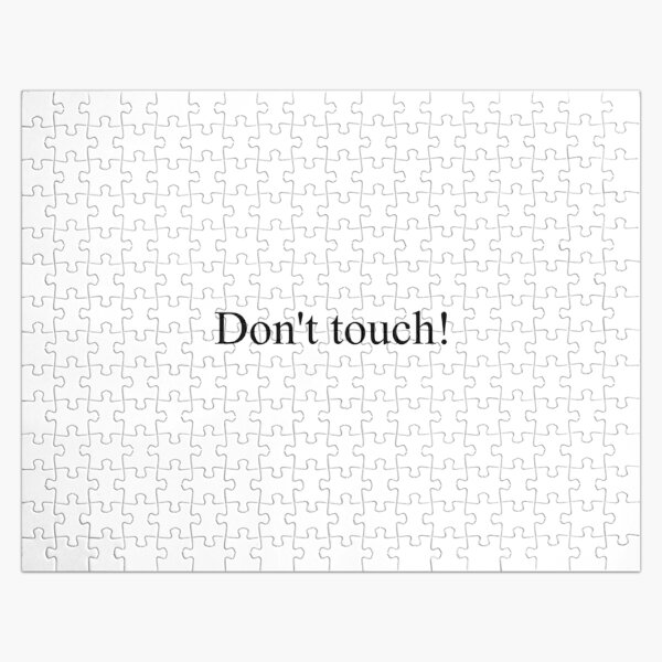 Don't touch! Jigsaw Puzzle