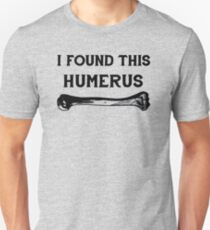 humerus Unisex T-Shirt