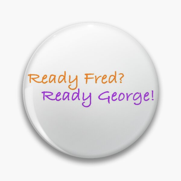 Item preview, ready fred? ready George! designed and sold by Kayla-1-5.