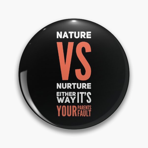 Item preview, Nature vs Nuture Either Way Its Your Parents Fault print designed and sold by AYDreamers.