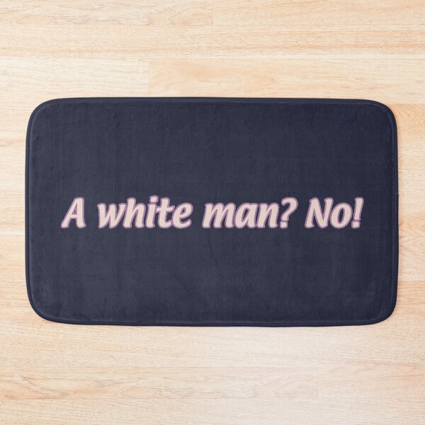 Item preview, A White Man? No! designed and sold by michelle135.