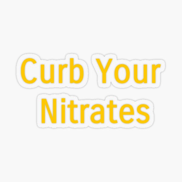 Curb Your Nitrates Transparent Sticker
