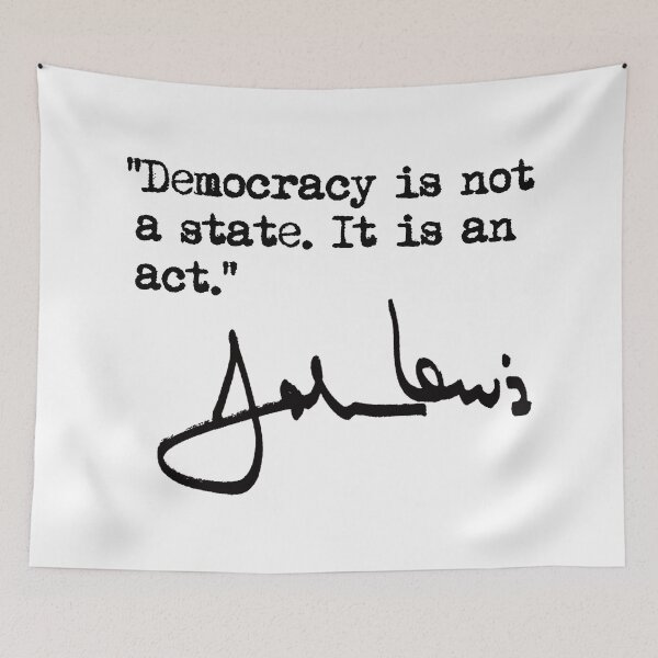 Item preview, Democracy is not a state. It is an Act. - John Lewis (BLACK) designed and sold by Thelittlelord.