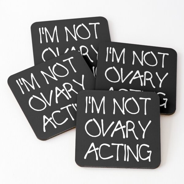 Item preview, Im Not Ovary Acting designed and sold by amilli.