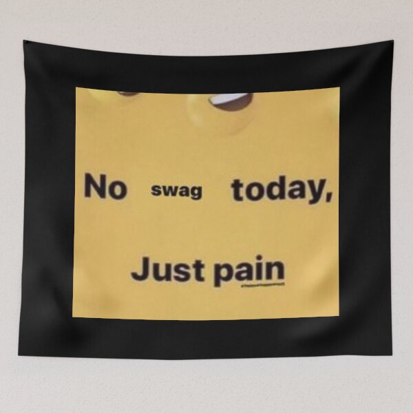 Item preview, no swag today just pain facebook textpost meme designed and sold by alexis-9597.