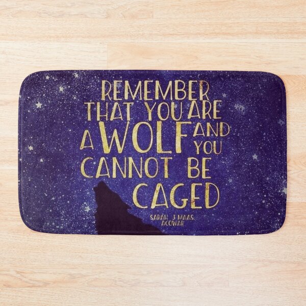 Item preview, Remember That You are a Wolf and You Cannot Be Caged Acomaf Quote designed and sold by FanArtzz.