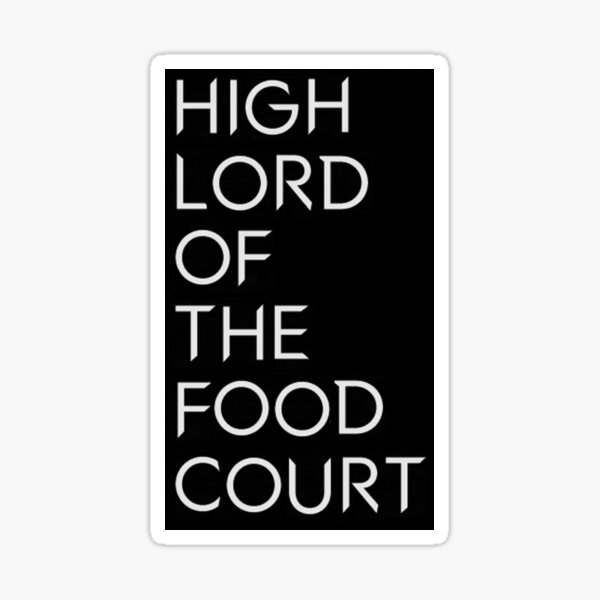 Item preview, High Lord of the Food Court designed and sold by Courtney Kestner.