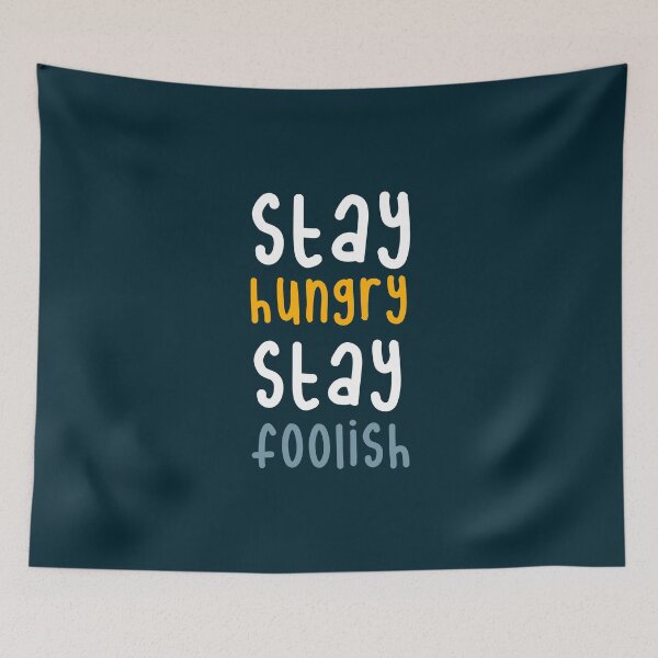 Item preview, Stay hungry, stay foolish designed and sold by KittyCat08.