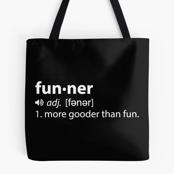 Item preview, Funner, More Gooder Than Fun, Funniest Definition designed and sold by 24FAHSION.