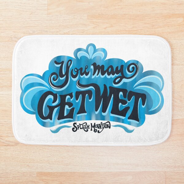 You May Get Wet Bath Mat