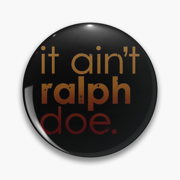 Artikelvorschau, Es ist nicht Ralph Doe Tho entworfen und verkauft von DialInsignia.