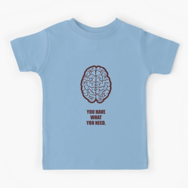 You Have What You Need - Short Inspirational Quotes Kids T-Shirt