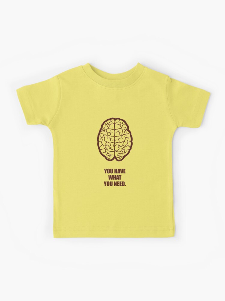 You Have What You Need - Short Inspirational Quotes | Kids T-Shirt