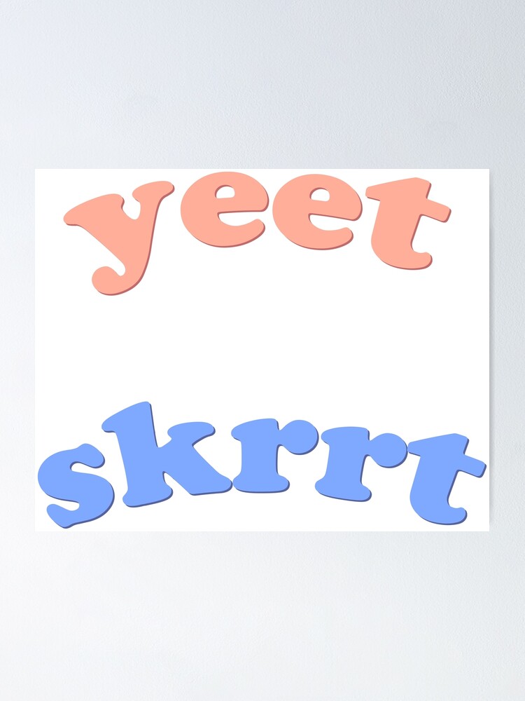 Yeet Skrrt Typography Sticker Pack Poster By Freshfroot Redbubble 