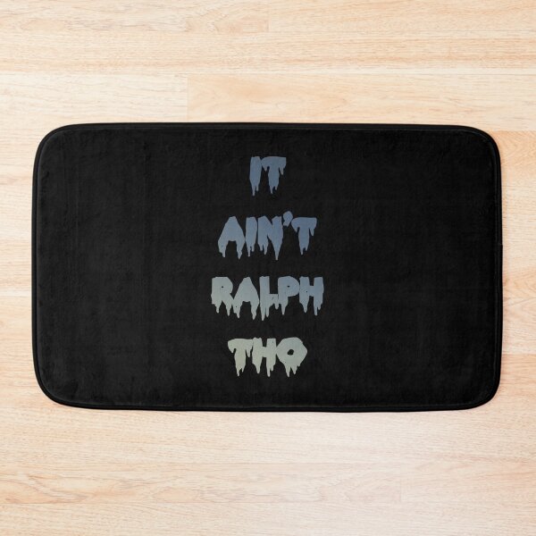 Item preview, It Ain't Ralph Doe Tho designed and sold by DialInsignia.