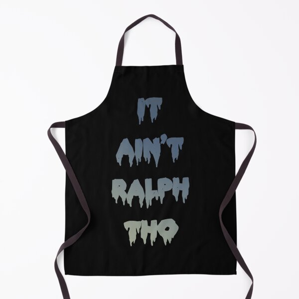 Item preview, It Ain't Ralph Doe Tho designed and sold by DialInsignia.