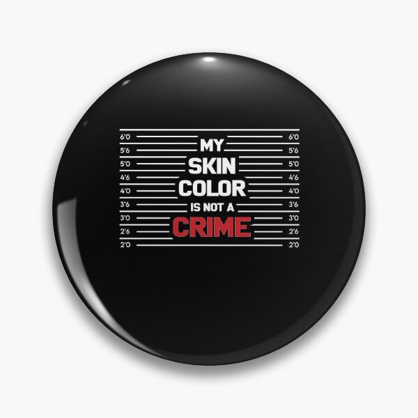 Item preview, My Skin Color Is Not A Crime designed and sold by BaseStore.
