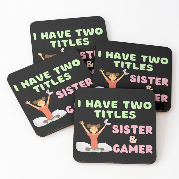 Item preview, I Have Two Titles Sister And Gamer designed and sold by StephenMollie.