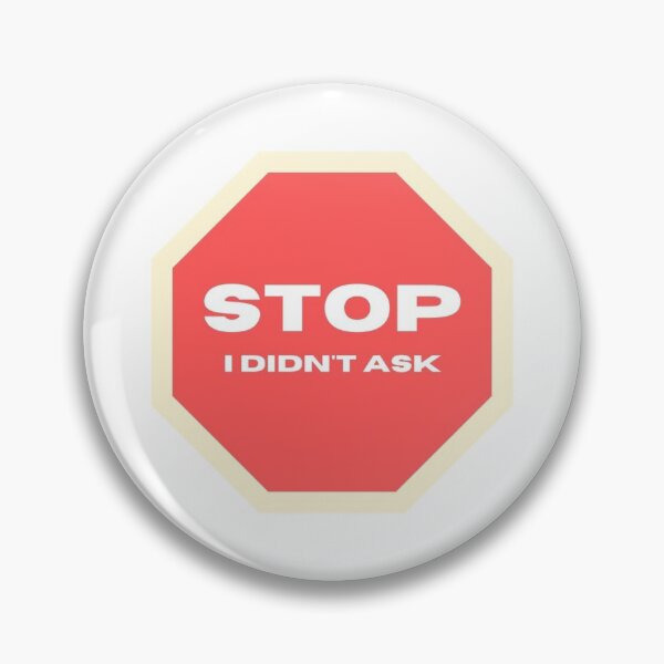 Item preview, STOP... I didn't ask sticker designed and sold by 3Shwee3.