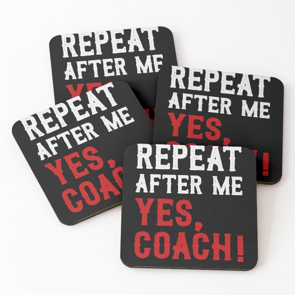 Item preview, repeat after me yes coach designed and sold by teesakura90.