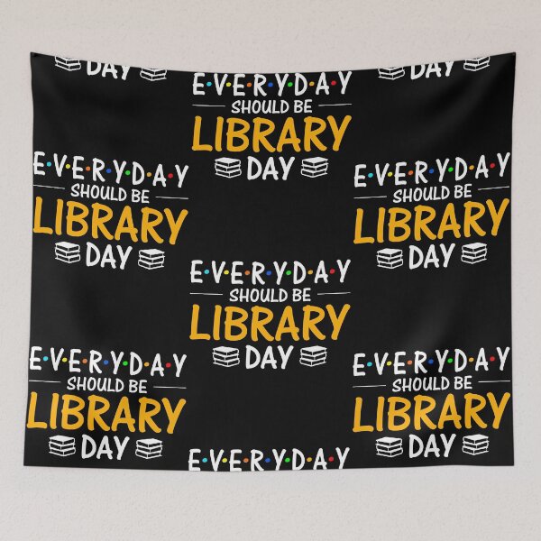 Item preview, Everyday Should Be Library Day designed and sold by DigitalNobleman.