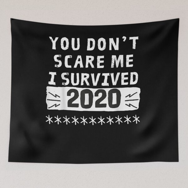 Item preview, You Don't Scare Me I Survived 2020 Graphic Novelty Fun Gift designed and sold by shirleyfinley.