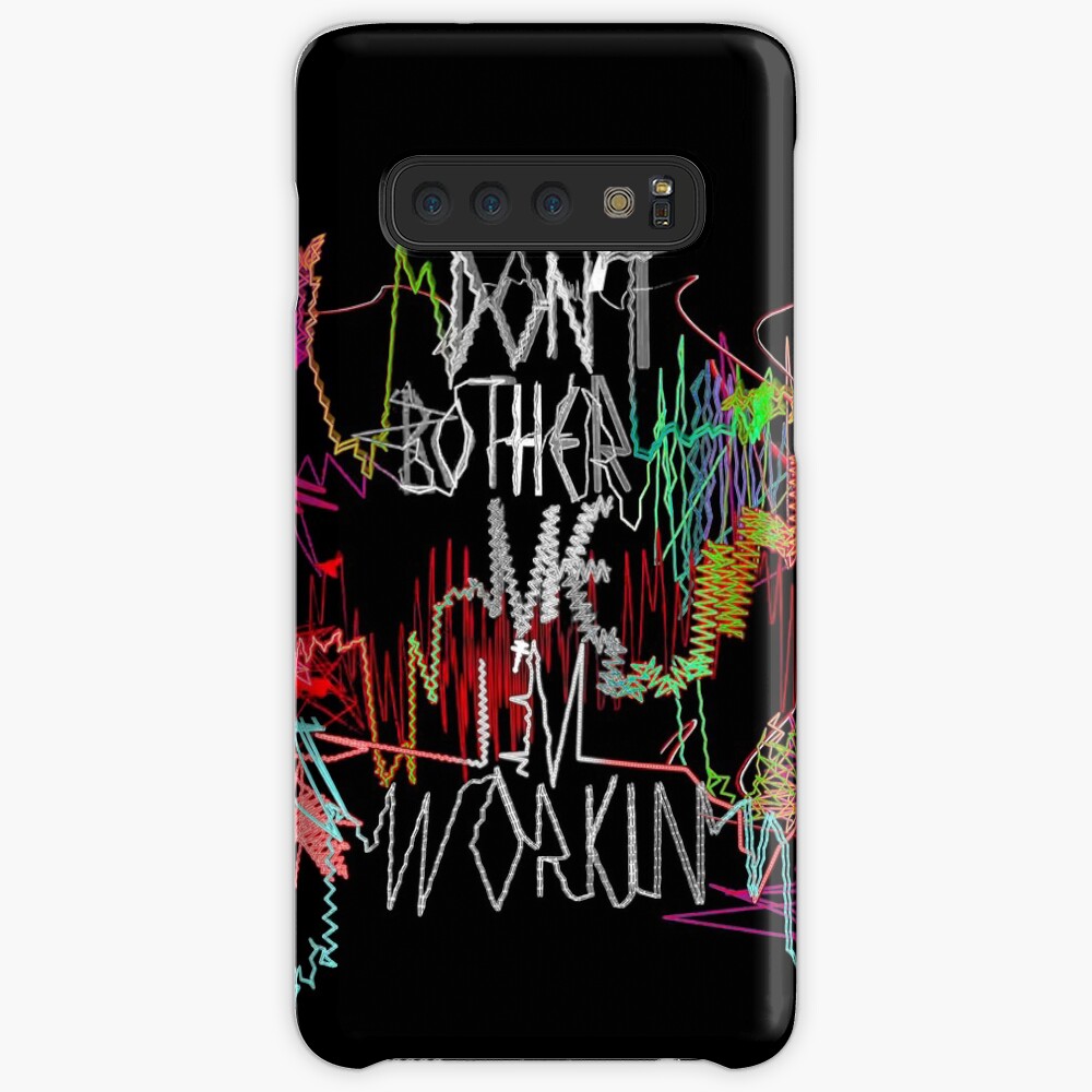 Don't Bother Me I'm Workin Case & Skin for Samsung Galaxy