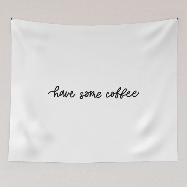 Item preview, Have some coffee designed and sold by ebullient.