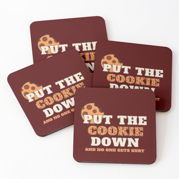 Item preview, Put The Cookie Down And No One Gets Hurt designed and sold by ClearThoughts.